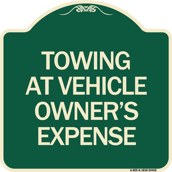 Towing at Vehicle Owners Expense Heavy-Gauge Aluminum Architectural Sign, 18" L, 18" H, G-1818-24410